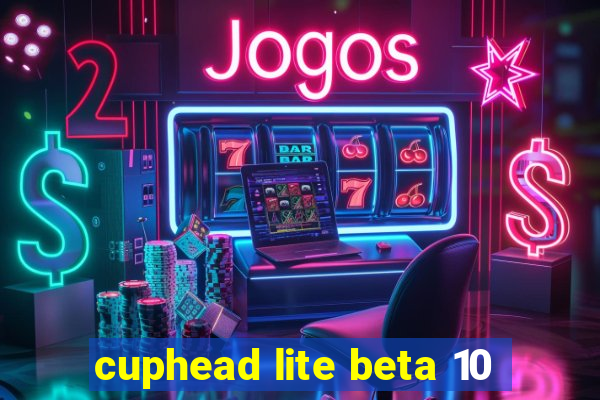 cuphead lite beta 10